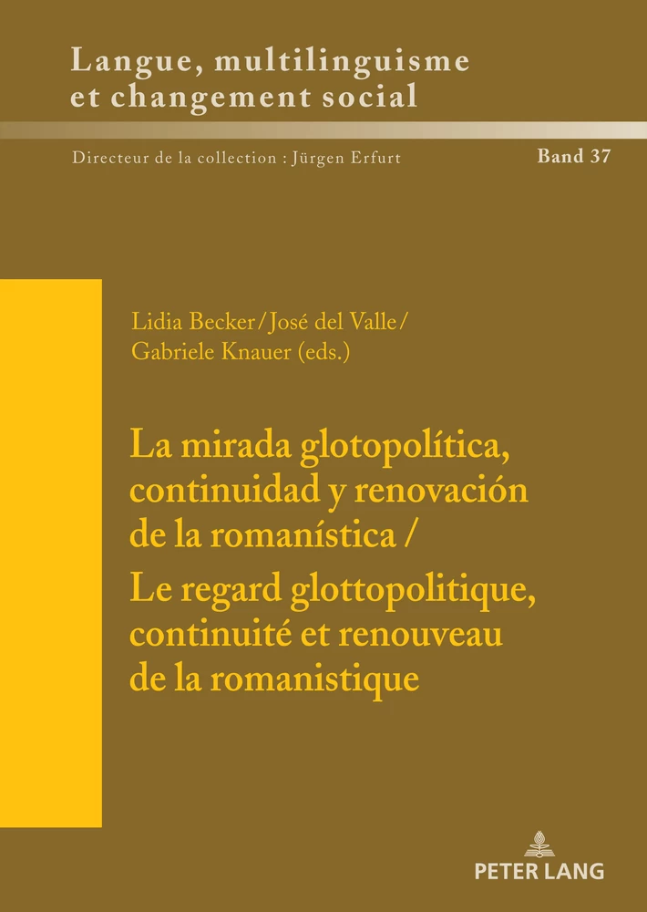 Title: La mirada glotopolítica, continuidad y renovación de la romanística / Le regard glottopolitique, continuité et renouveau de la romanistique