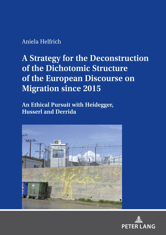 Title: A Strategy for the Deconstruction of the Dichotomic Structure of the European Discourse on Migration since 2015  