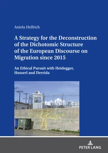 Title: A Strategy for the Deconstruction of the Dichotomic Structure of the European Discourse on Migration since 2015  