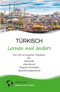 Titel: Türkisch lernen mal anders - Die 100 wichtigsten Vokabeln