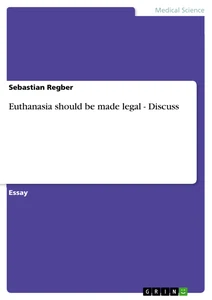 Título: Euthanasia should be made legal - Discuss