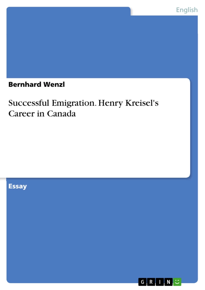 Title: Successful Emigration. Henry Kreisel's Career in Canada