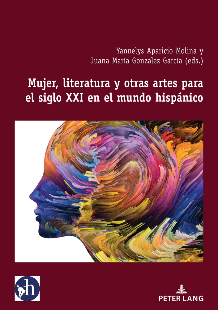 Title: Mujer, literatura y otras artes para el siglo XXI en el mundo hispánico