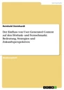 Titel: Der Einfluss von User Generated Content auf den Hörfunk- und Fernsehmarkt: Bedeutung, Strategien und Zukunftsperspektiven