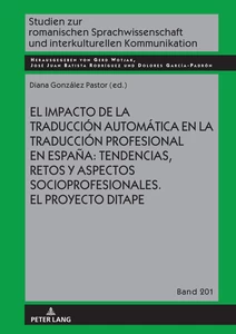 Title: El impacto de la traducción automática en la traducción profesional en España: tendencias, retos y aspectos socioprofesionales. El proyecto DITAPE.