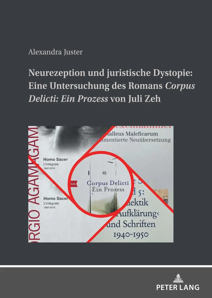 Titel: Neurezeption und juristische Dystopie: Eine Untersuchung des Romans «Corpus Delicti: Ein Prozess» von Juli Zeh