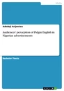 Título: Audiences' perception of Pidgin English in Nigerian advertisements