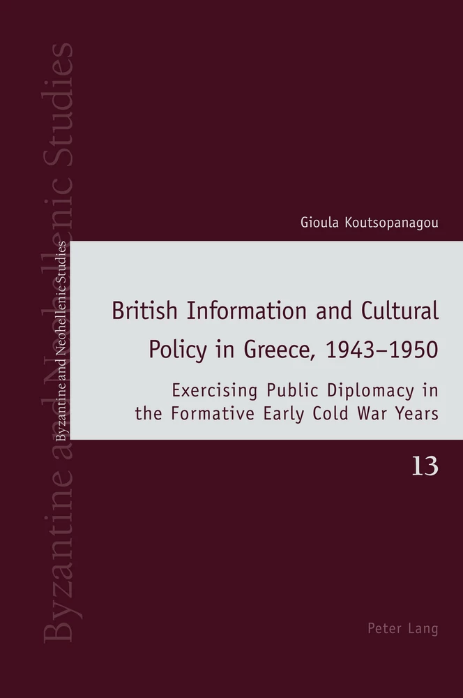 Title: British Information and Cultural Policy in Greece, 1943–1950