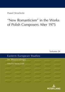 Title: ‟New Romanticism” in the Works of Polish Composers After 1975 
