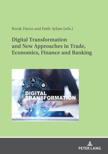 Title: Digital Transformation and New Approaches in Trade, Economics, Finance and Banking