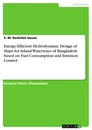 Title: Energy-Efficient Hydrodynamic Design of Ships for Inland Waterways of Bangladesh based on Fuel Consumption and Emission Control