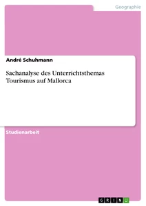 Titre: Sachanalyse des Unterrichtsthemas Tourismus auf Mallorca