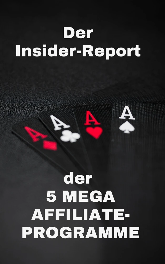 Titel: Der Insider-Report der 5 MEGA AFFILIATE-PROGRAMME
