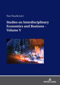 Title: Studies on Interdisciplinary Economics and Business - Volume V