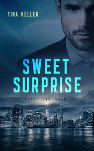 Titel: Sweet Surprise - Daddy über Nacht