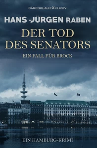 Titel: Der Tod des Senators – Ein Fall für Brock: Ein Hamburg-Krimi