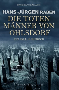 Titel: Die toten Männer von Ohlsdorf – Ein Fall für Brock: Ein Hamburg-Krimi