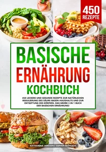 Titel: Basische Ernährung Kochbuch