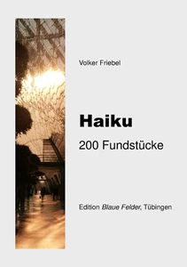 Titel: Haiku: 200 Fundstücke