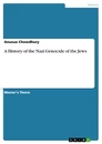 Title: A History of the Nazi Genocide of the Jews