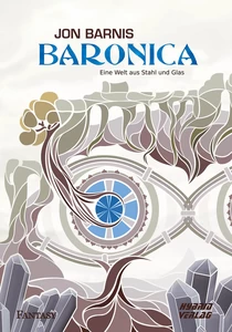 Titel: Baronica: Eine Welt aus Stahl und Glas