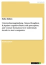 Titel: Unternehmensgründung - Simon, Houghton & Aquino: cognitive biases, risk perception, and venture formation: how individuals decide to start companies