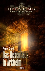 Titel: Lovecrafts Schriften des Grauens 29: Das Hexenhaus in Arkheim