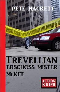Titel: Trevellian erschoss Mister McKee: Action Krimi