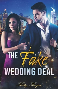 Titel: The Fake Wedding Deal: Liebe stand nicht im Vertrag