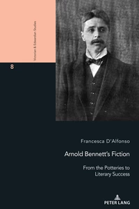 Title: Arnold Bennett’s Fiction