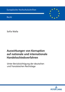 Titel: Auswirkungen von Korruption auf nationale und internationale Handelsschiedsverfahren