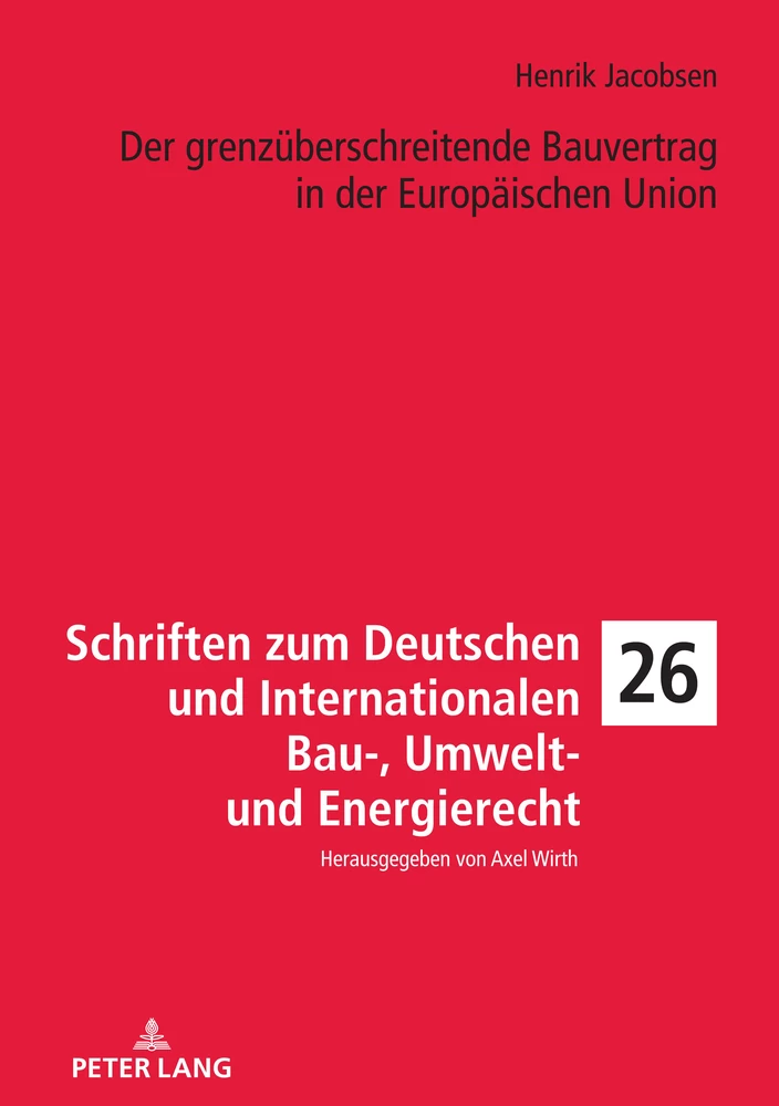 Titel: Der grenzüberschreitende Bauvertrag in der Europäischen Union