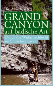 Titel: Grand Canyon auf badische Art