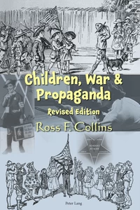 Title: Children, War and Propaganda, Revised Edition