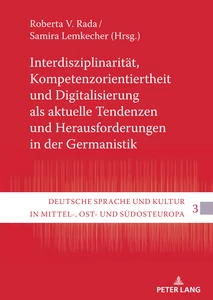 Titel: Interdisziplinarität, Kompetenzorientiertheit und Digitalisierung als aktuelle Tendenzen und Herausforderungen in der Germanistik