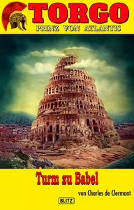 Titel: Torgo - Prinz von Atlantis 19: Turm zu Babel