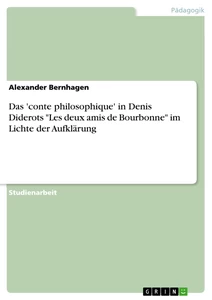 Titel: Das 'conte philosophique' in Denis Diderots "Les deux amis de Bourbonne" im Lichte der Aufklärung