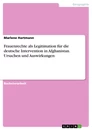 Title: Frauenrechte als Legitimation für die deutsche Intervention in Afghanistan. Ursachen und Auswirkungen