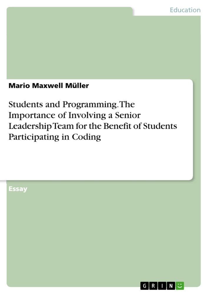 Titel: Students and Programming. The Importance of Involving a Senior Leadership Team for the Benefit of Students Participating in Coding