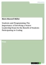 Title: Students and Programming. The Importance of Involving a Senior Leadership Team for the Benefit of Students Participating in Coding