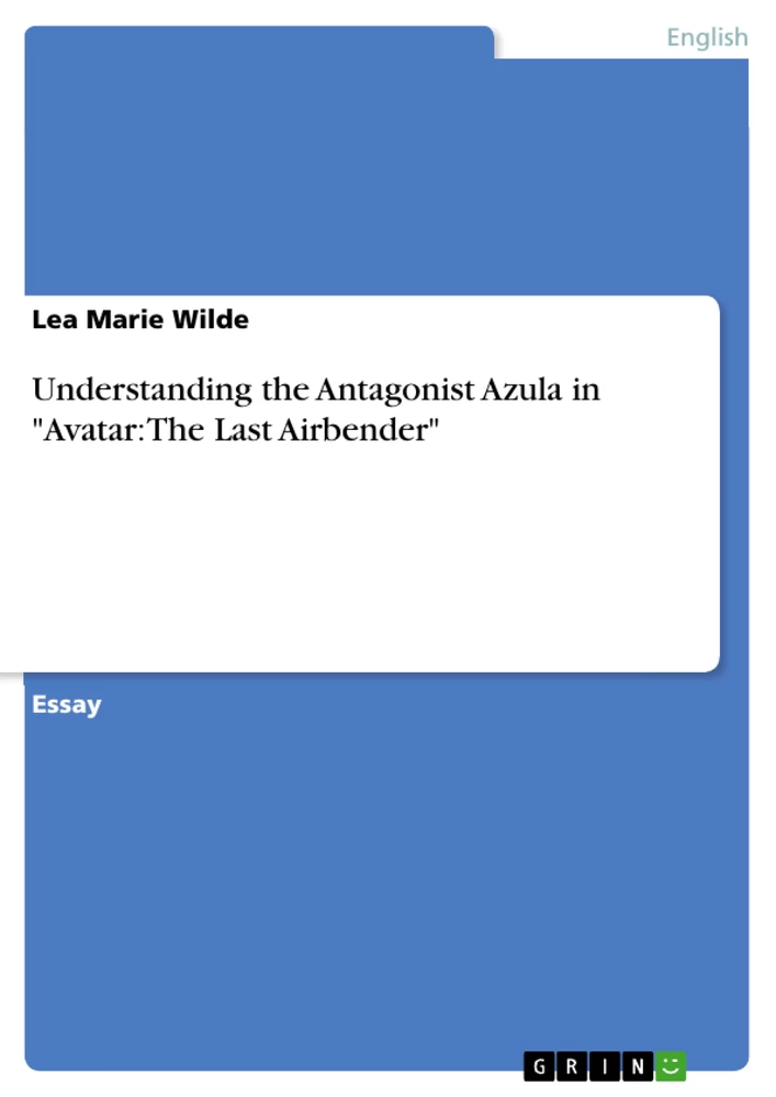 Titel: Understanding the Antagonist Azula in "Avatar: The Last Airbender"