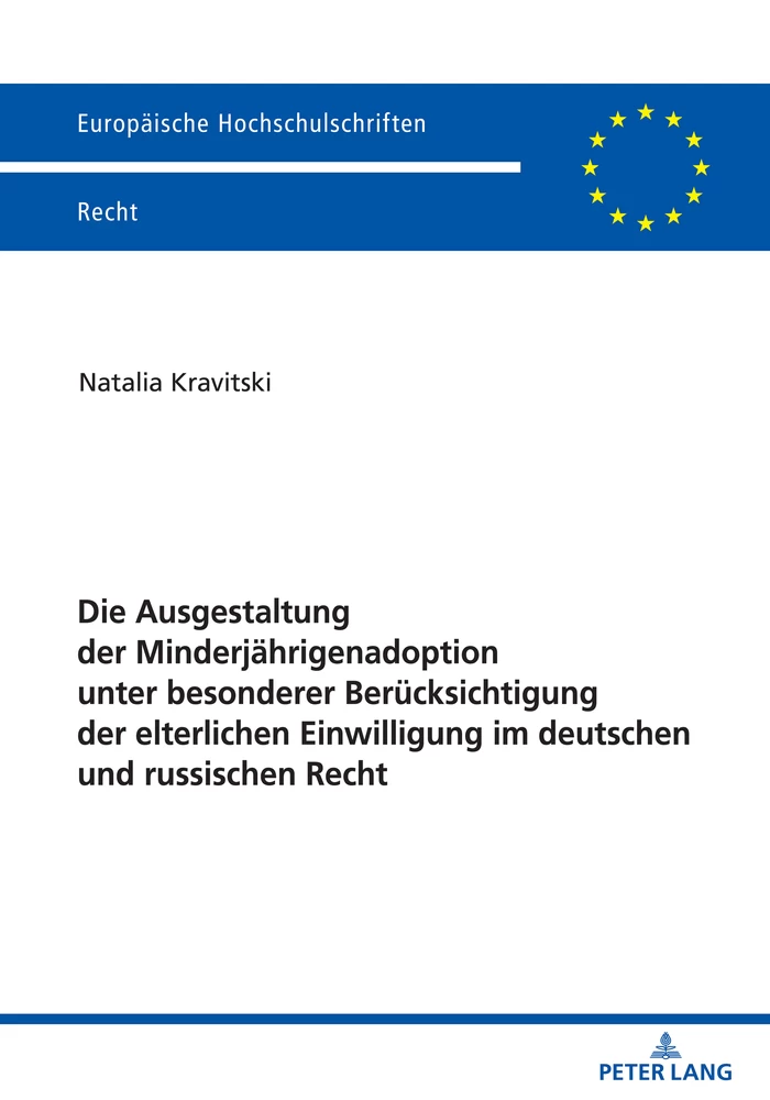 Title: Die Ausgestaltung der Minderjährigenadoption unter besonderer Berücksichtigung der elterlichen Einwilligung im deutschen und russischen Recht