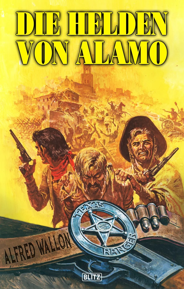 Titel: Texas Ranger 05: Die Helden von Alamo