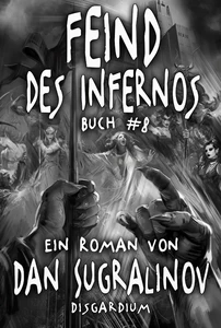 Titel: Feind des Infernos (Disgardium Buch #8): LitRPG-Serie
