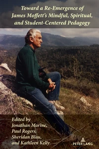 Title: Toward a Re-Emergence of James Moffett's Mindful, Spiritual, and Student-Centered Pedagogy