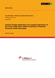 Titel: Climate Change Implications for Irrigated Agriculture in the Lower Indus Basin. Wheat Production in Pakistan Provinces Sindh and Punjab