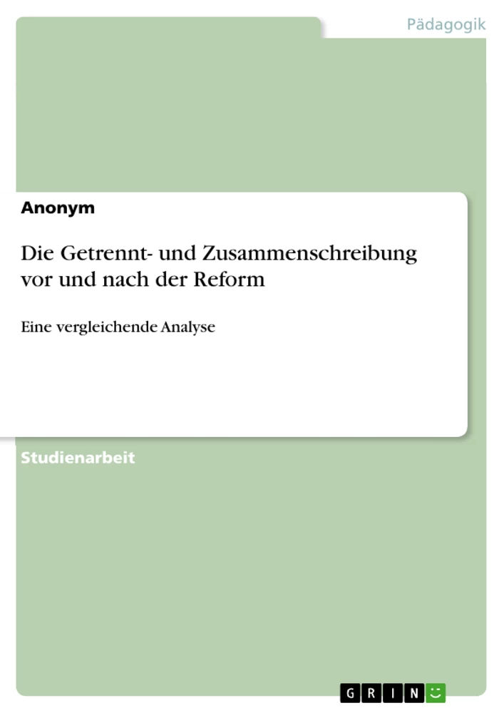 Título: Die Getrennt- und Zusammenschreibung vor und nach der Reform