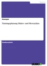 Titel: Trainingsplanung Makro- und Mesozyklus