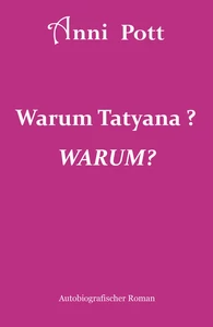Titel: Warum Tatyana? WARUM?