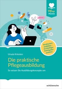 Titel: Die praktische Pflegeausbildung